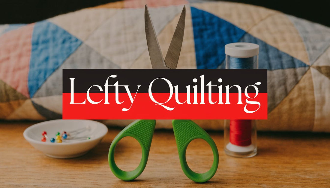 Ergonomic Scissors for Left-Handers: A Quilting Guide