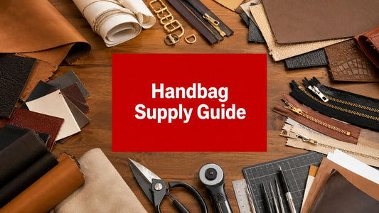 Handbag Manufacturing Supplies: A Complete Sourcing Guide