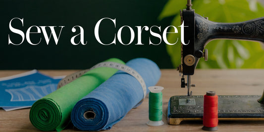How to Sew a Corset A Beginner's Guide
