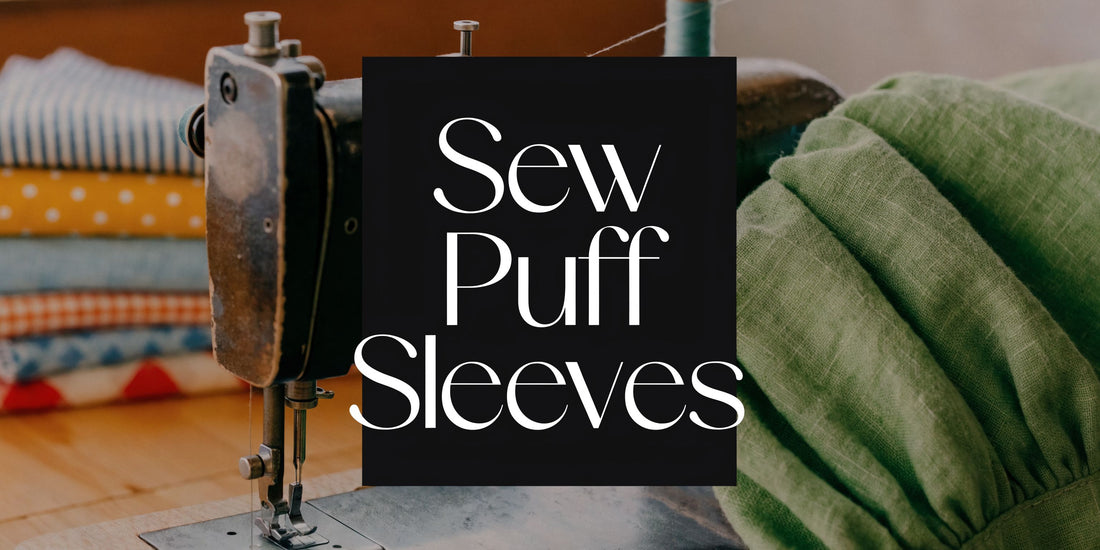 Learn How to Sew Puff Sleeves Today!
