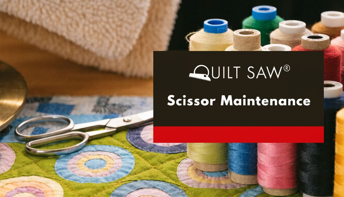 Scissor Maintenance for Quilters: Essential Care Guide